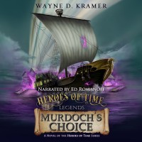 Heroes of Time Legends: Murdoch's Choice Audiobook