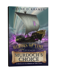 Heroes of Time Legends: Murdoch's Choice Paperback